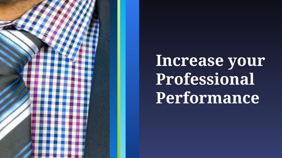 Increase your Professional Performance