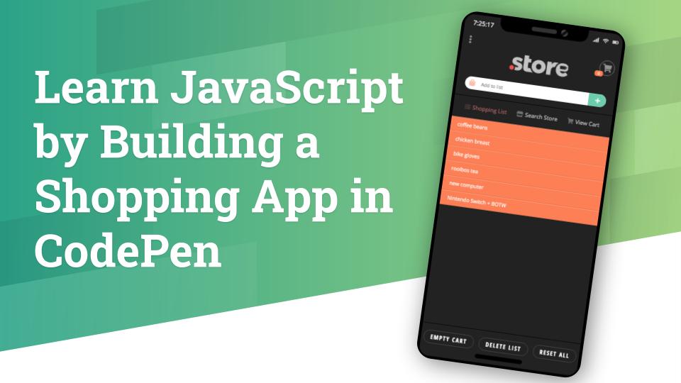 Learn JavaScript by Building a Shopping App in CodePen