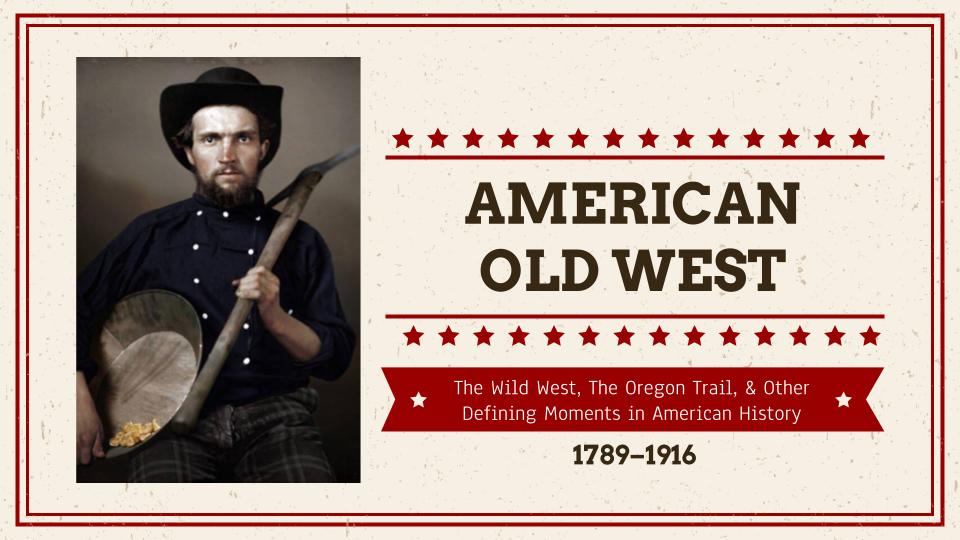 The American Old West (1789-1916)